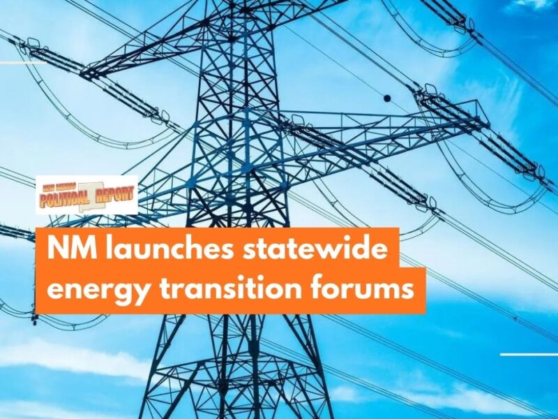 New Mexico officials will hold a series of public forums across the state to gather input on the development of the state's first Comprehensive Energy Transition Strategy.