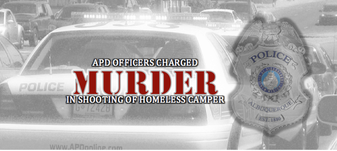 DA: Albuquerque Police Officers Charged with Murder in Shooting of Homeless Man
