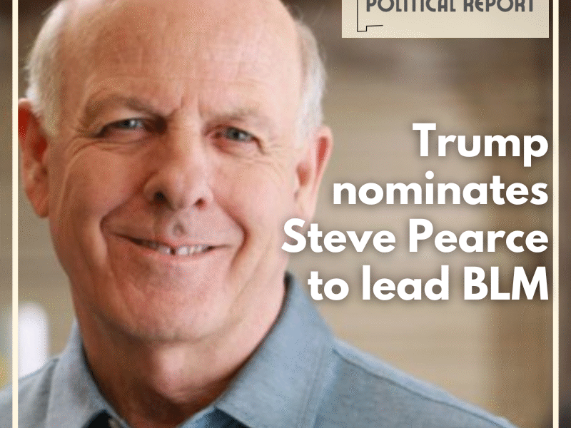 Trump nominates former New Mexico Rep. Steve Pearce to lead Bureau of Land Management