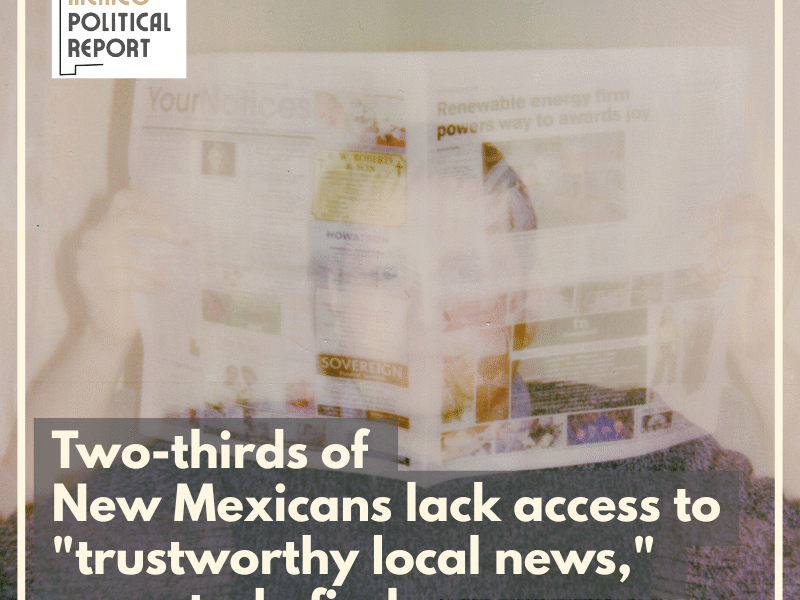2/3 of New Mexicans lack access to”trustworthy local news,” new study finds