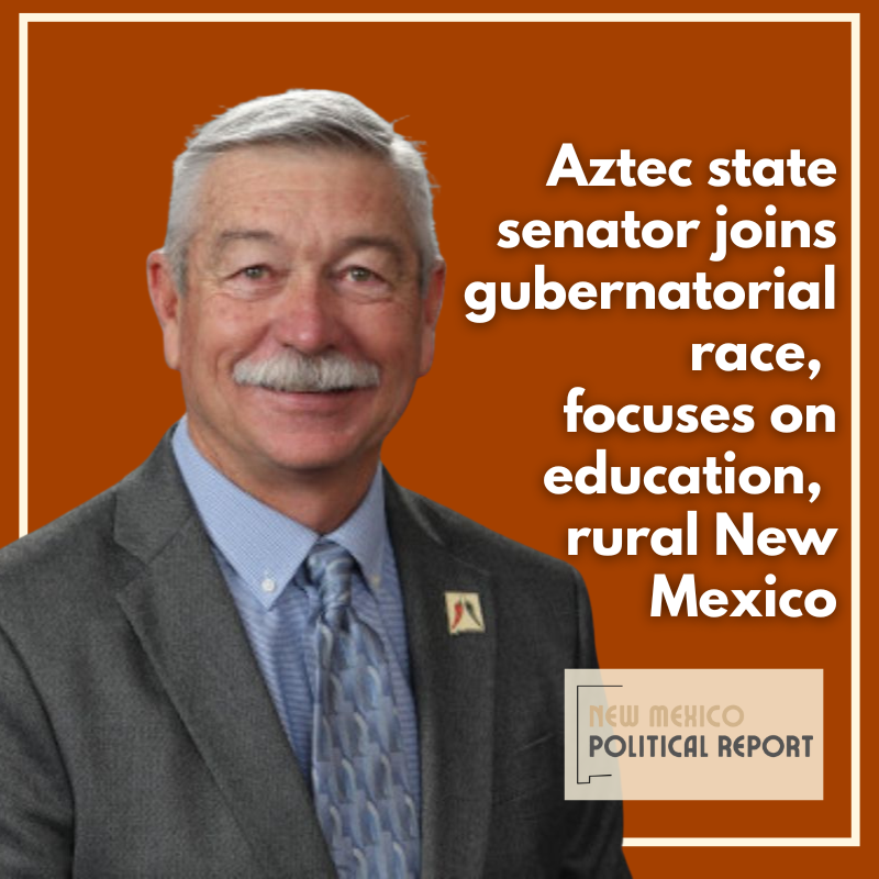 Aztec state senator joins gubernatorial race, focuses on education, rural New Mexico