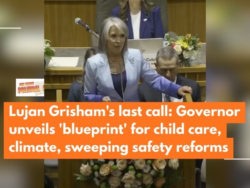 Lujan Grisham’s last call: Governor unveils ‘blueprint’ for child care, climate, sweeping safety reforms