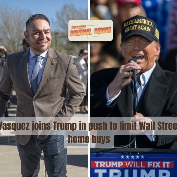 Vasquez joins Trump in push to limit Wall Street home buys