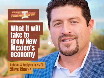 Opinion: What it will take to grow New Mexico’s economy