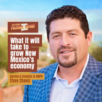 Opinion: What it will take to grow New Mexico’s economy